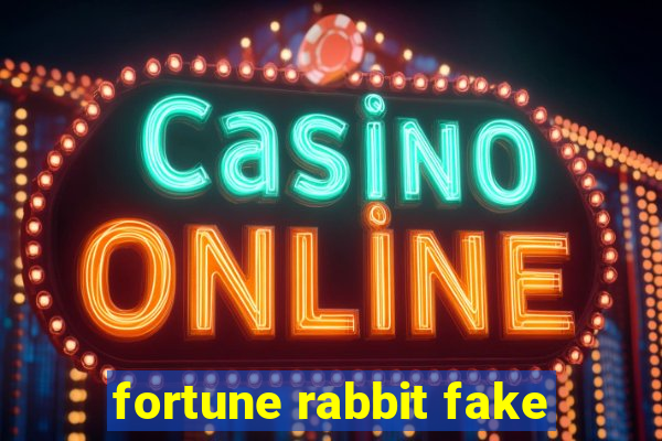 fortune rabbit fake